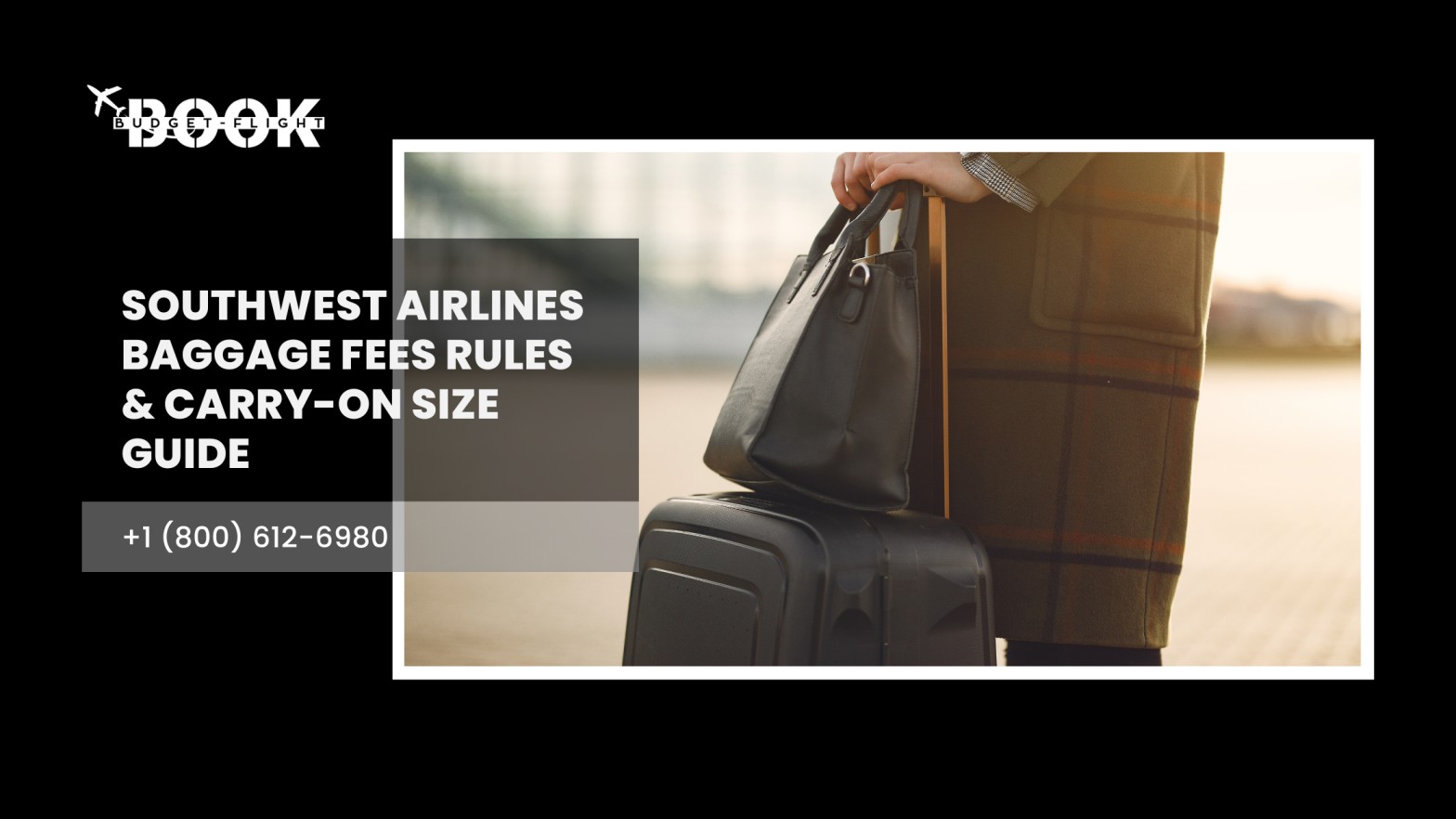 Southwest Airlines Baggage Fees, Rules & Carry-On Size Guide