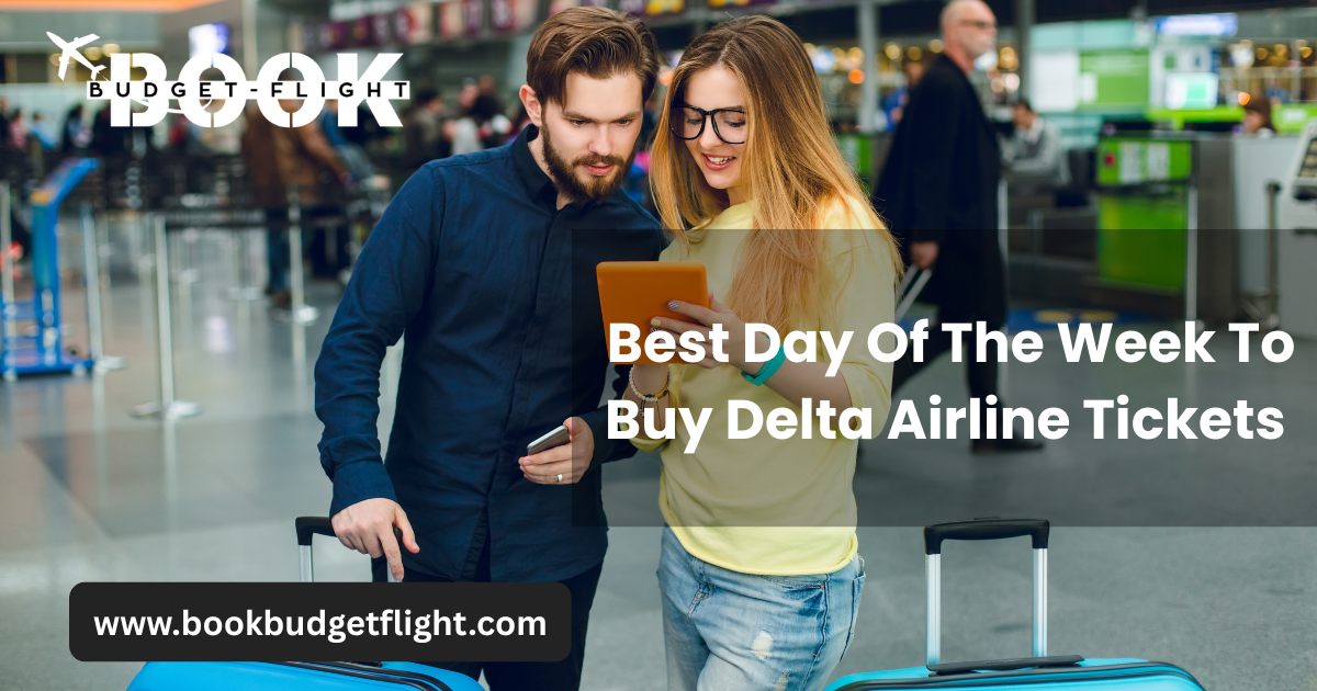 Best day of the week to buy delta airline tickets